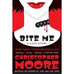 Bite Me: A Love Story -- Christopher Moore